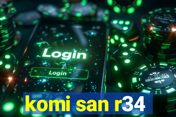 komi san r34